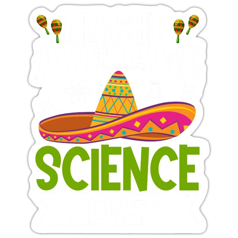 Cinco de Mayo Nacho Average Science Lover Mexikani