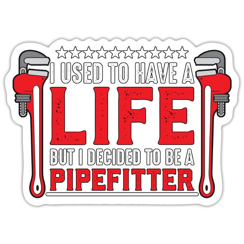 Tuyauteur, j'avais l'habitude d'avoir une clé à pipe