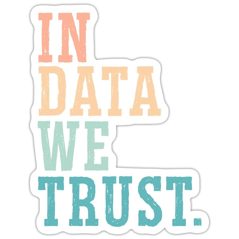 In Data We Trust Job Data Scientist Data Science