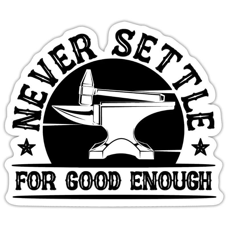 Ne vous contentez jamais de bons forgerons forgeurs