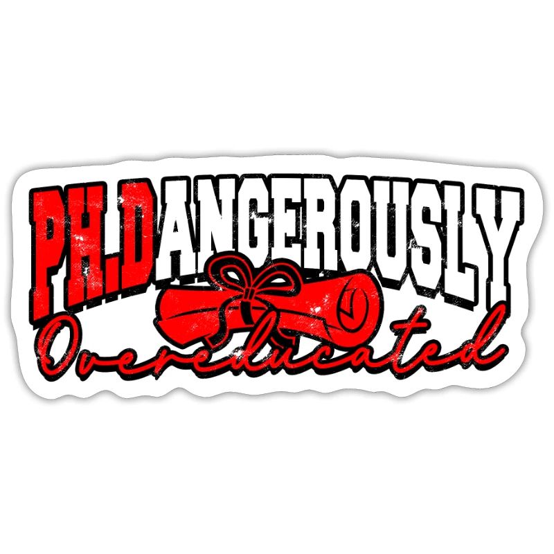 PH.Dangerously overeducated - PHD