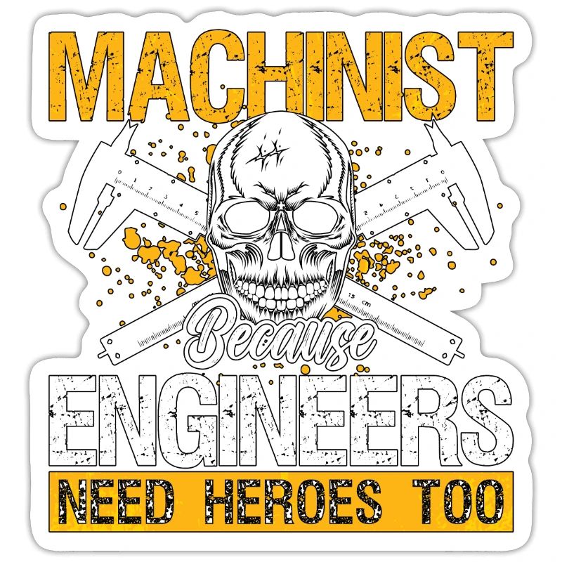 Machinist Because Engineers Need Lathe Operator