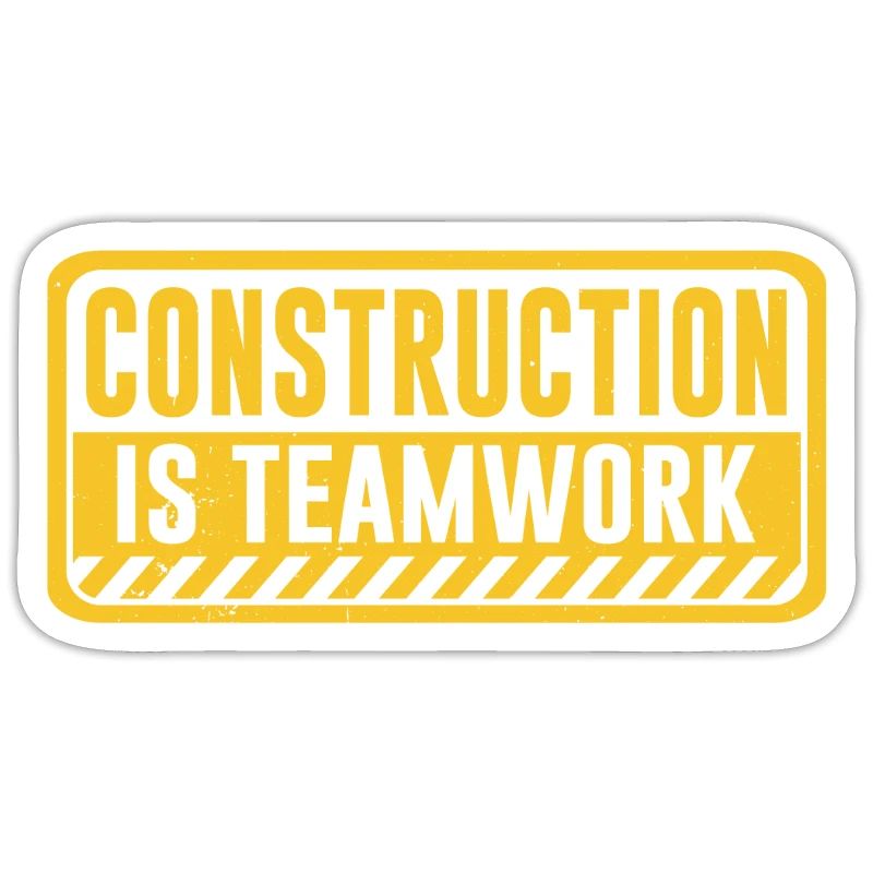 Construction work is teamwork Teamwork Construction site