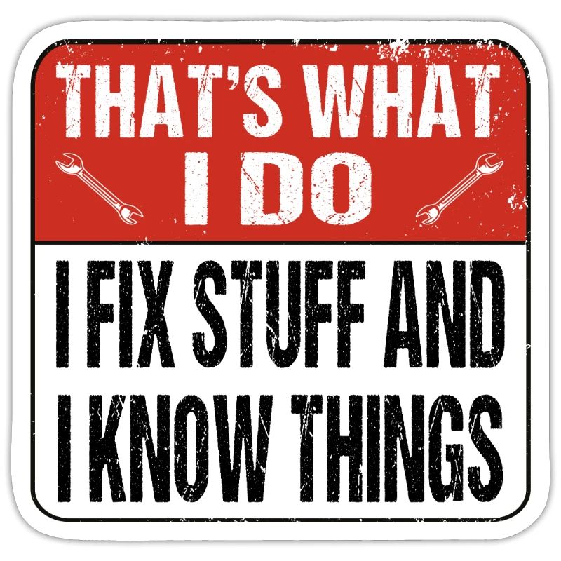 Schild I fix stuff and I know things
