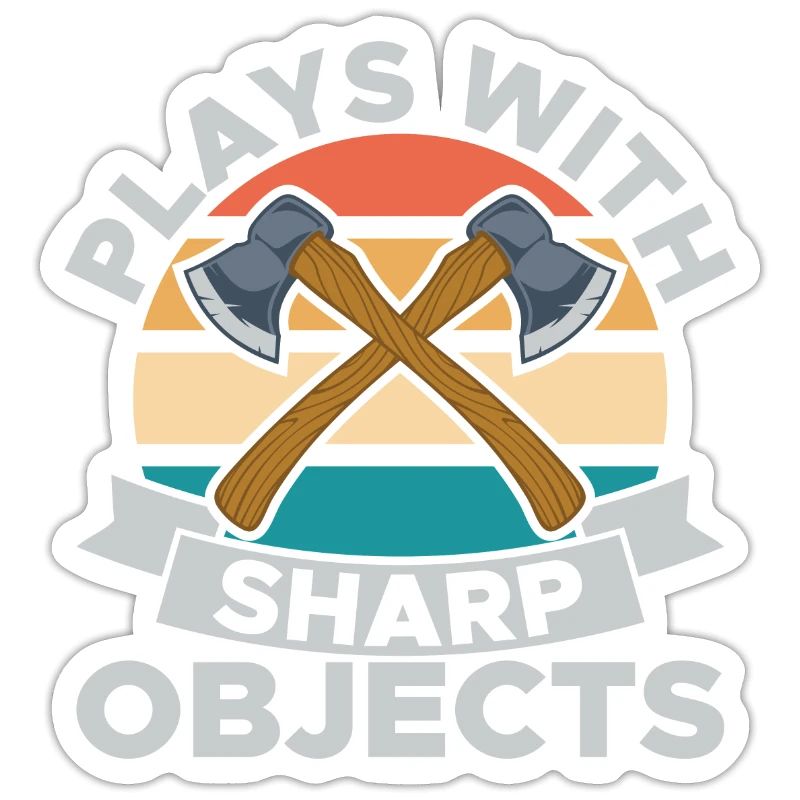 Plays With Sharp Objects Funny For Axe Thrower