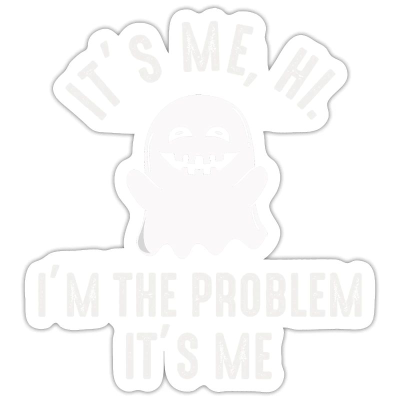 Ich bin's, hallo, ich bin das Problem