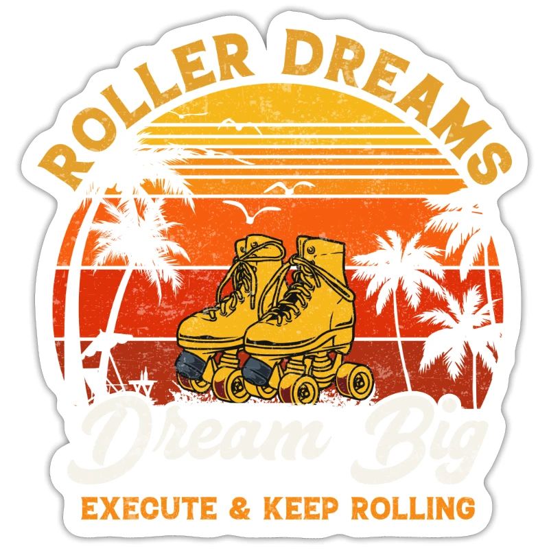 Roller dreams dream big execute and keep rolling