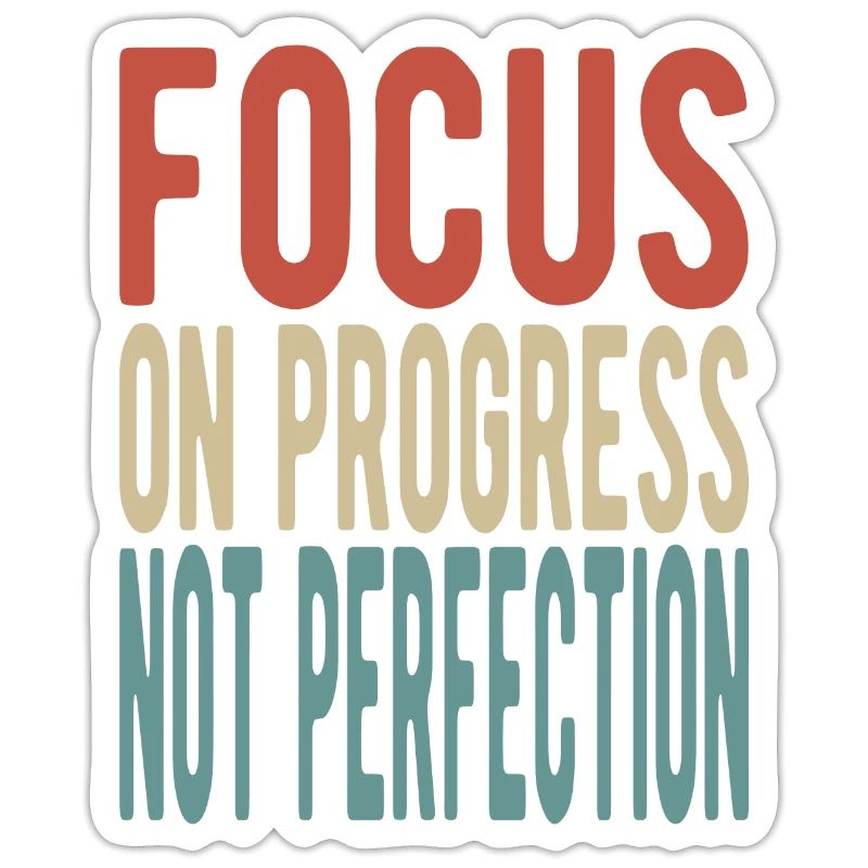 Concentrez-vous sur le progrès, pas sur la perfection
