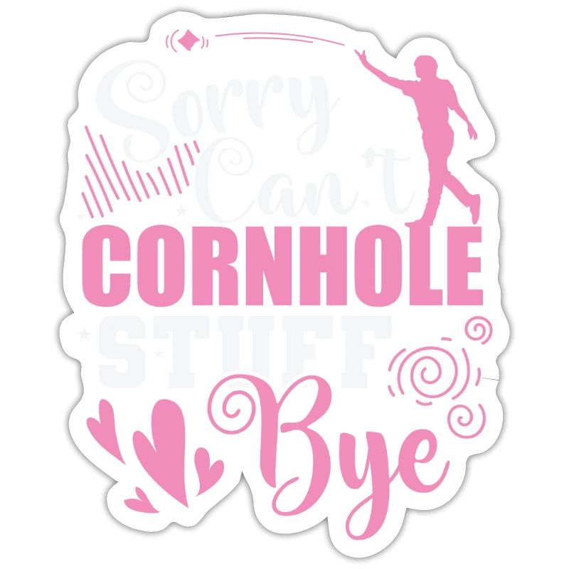 Désolé ne peut pas Cornhole Stuff Bye Hobby