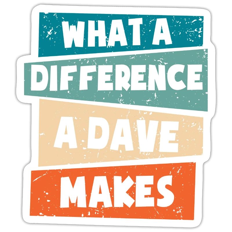 What A Difference A Dave Makes