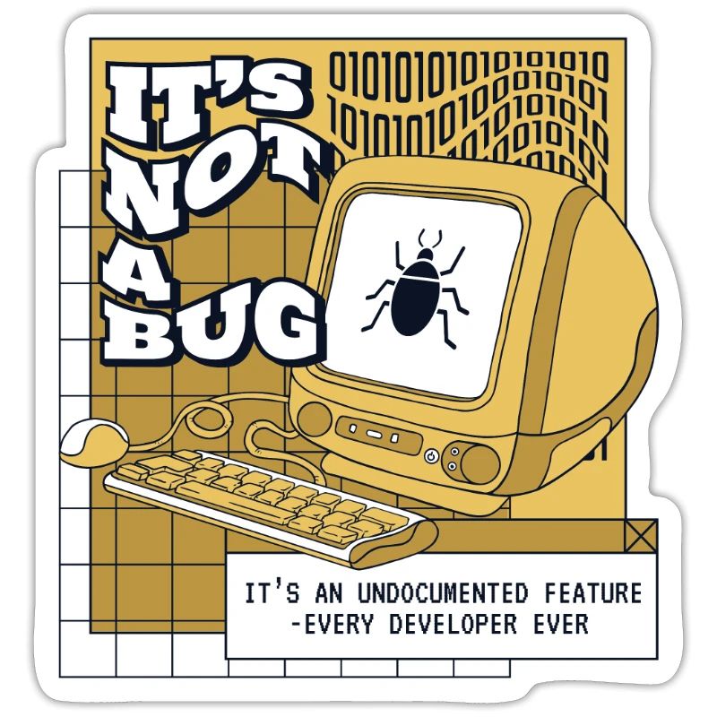 It's Not A Bug Undocumented Feature Developer