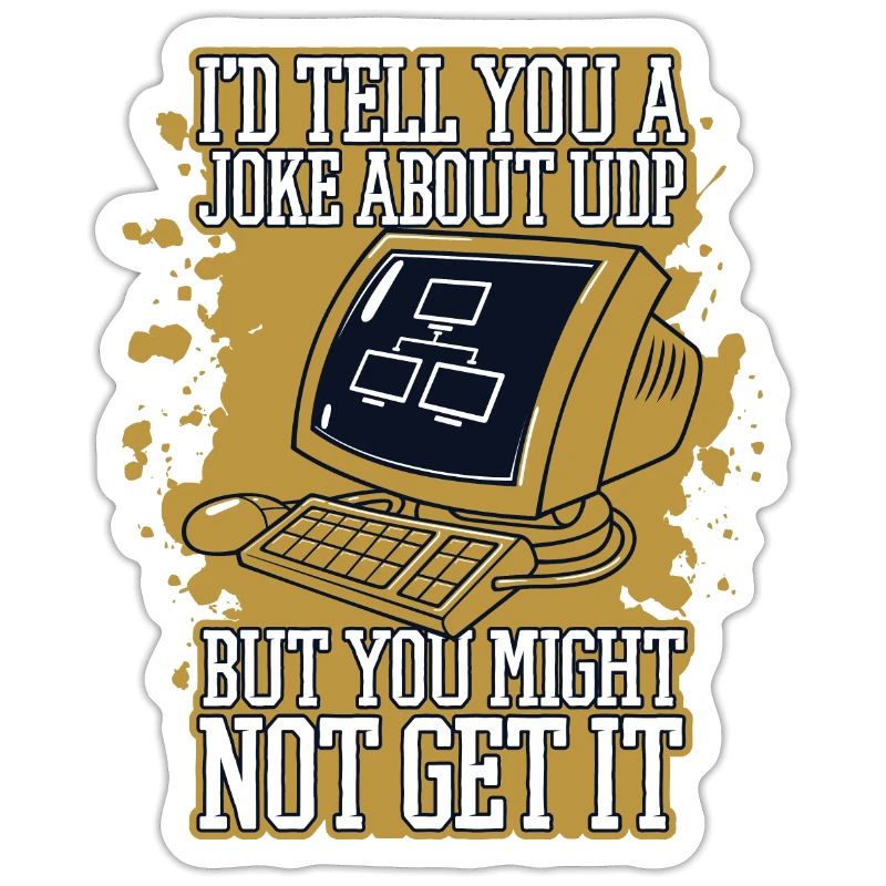 I'd Tell You A Joke About UDP Developer Coder