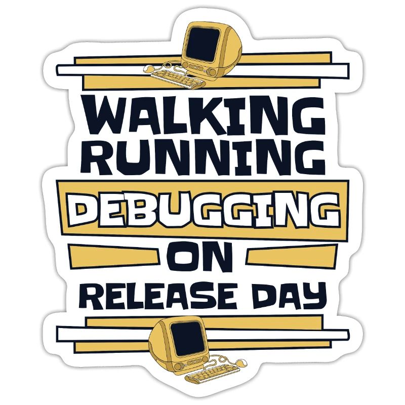 Walking Running Debugging Release Day Coder
