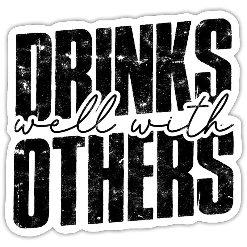 Drinks well with others - Drinking