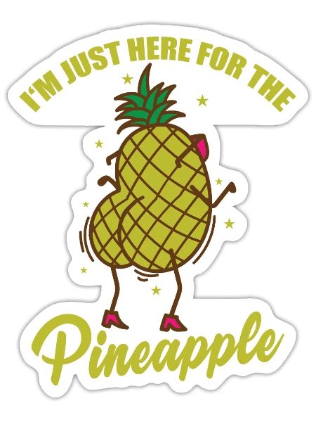I'm just here for the Pineapple Frucht - Sticker Größe S (10 x 10 cm) - Mattweiß - Vorne