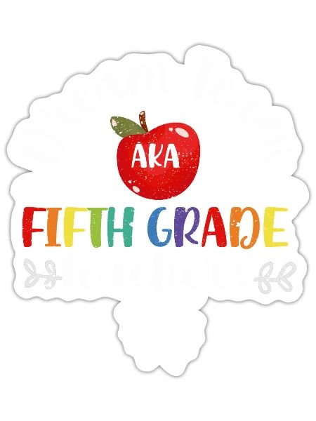 Dream Team aka Fifth Grader 5th School Teacher - Sticker size S (10 x 10 cm) - white matte - Front