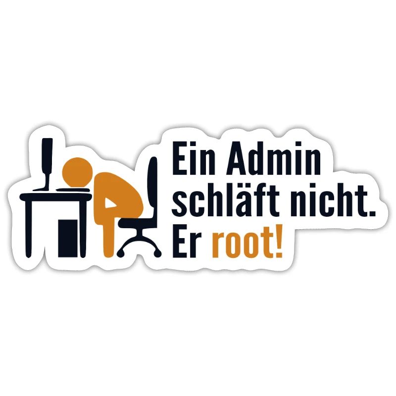 Ein Admin Schläft Nicht Er Root Admin