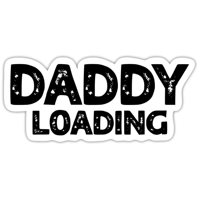 Daddy Loading - Father's Day Gift Ideas First Fath