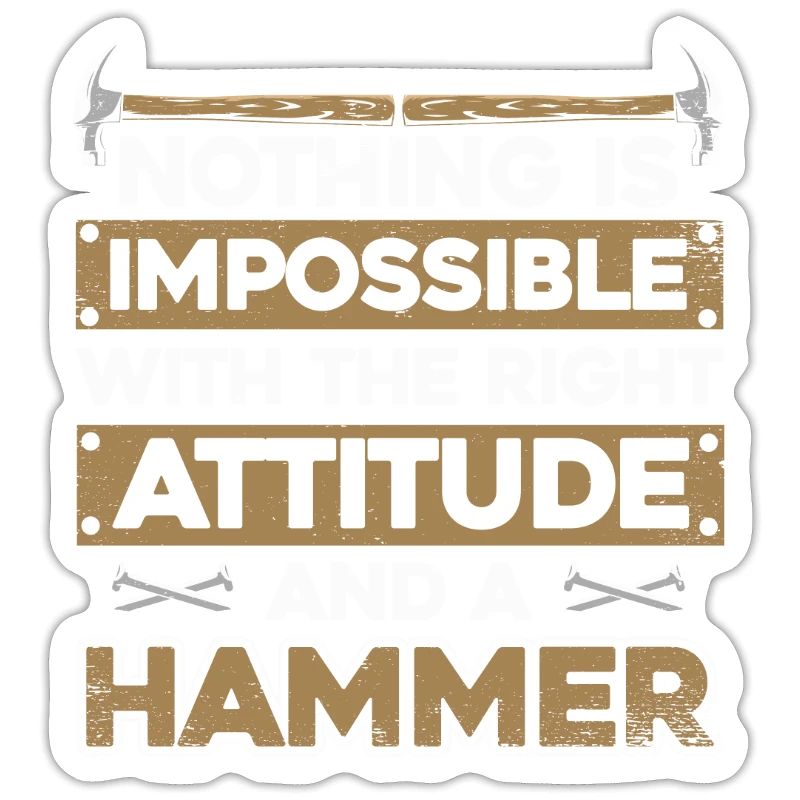 Nothing Is Impossible With A Hammer Carpenter