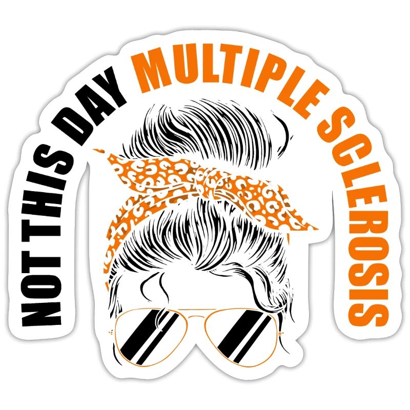 Ms Not Today - Multiple Sclerosis