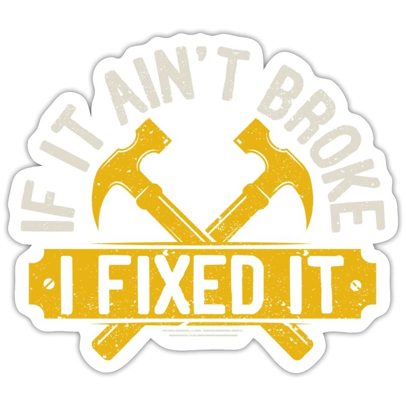 If it's not broken, I've fixed it