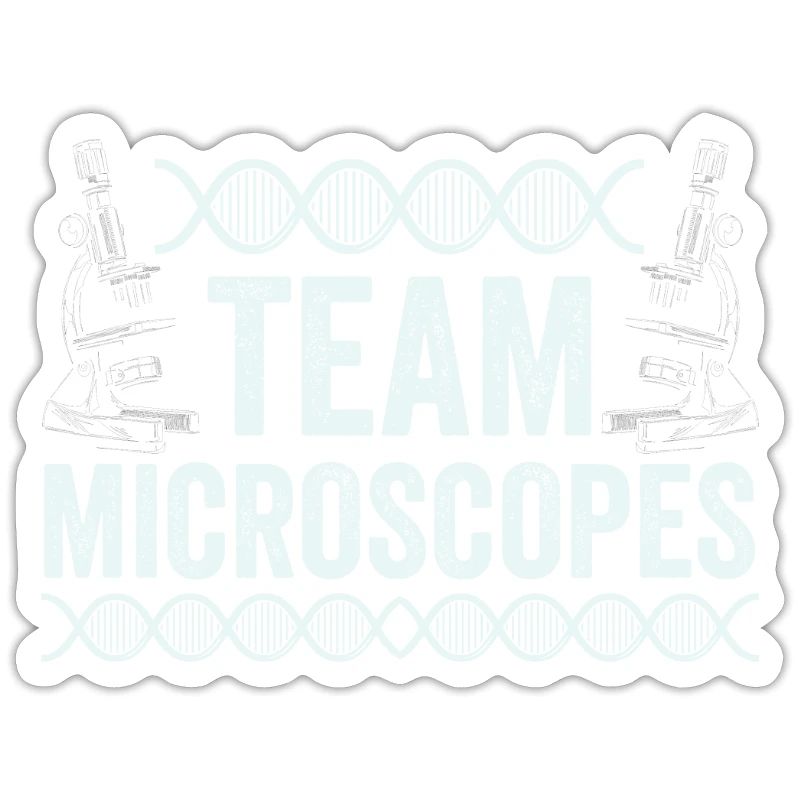 Team Microscopes Microscopes Sayings Microscope