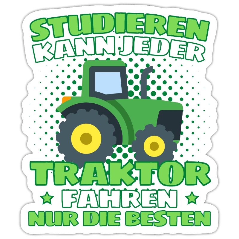 Lustiger Traktor Spruch Landwirt oder Bauer