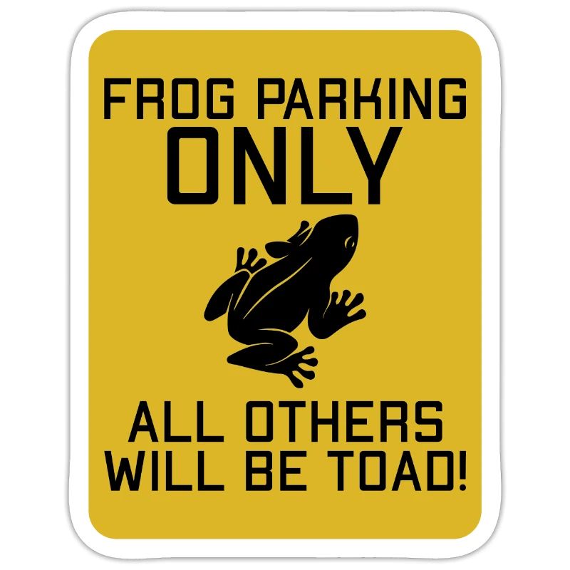 Frog parking only, everyone else is toads!
