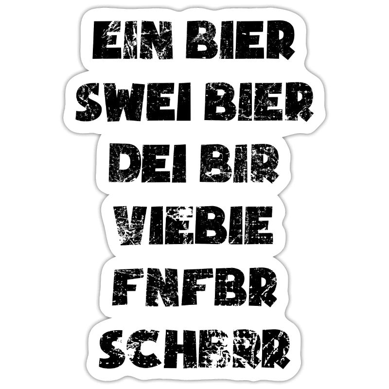 Ein Bier, swei Bier, dei Bir - Biertrinker Spruch