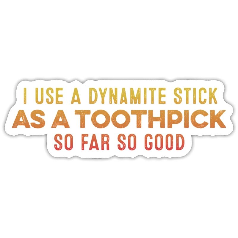 J’utilise un bâton de dynamite comme jeu de mots relaxant pour cure-dent