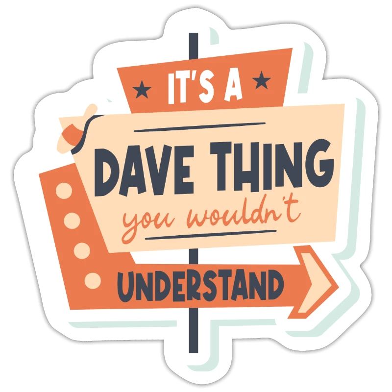 C’est une chose de Dave que vous ne comprendriez pas