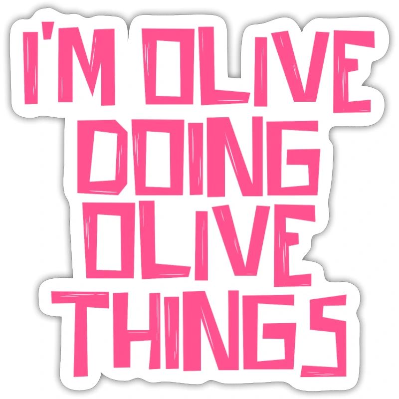 I'm Olive doing Olive things