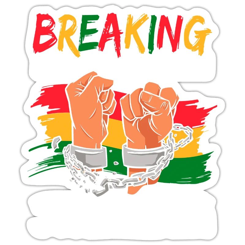 Breaking Every Chain Since 1865 Juneteenth