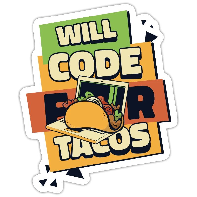 Will Code For Tacos Developer Coder Programmierer