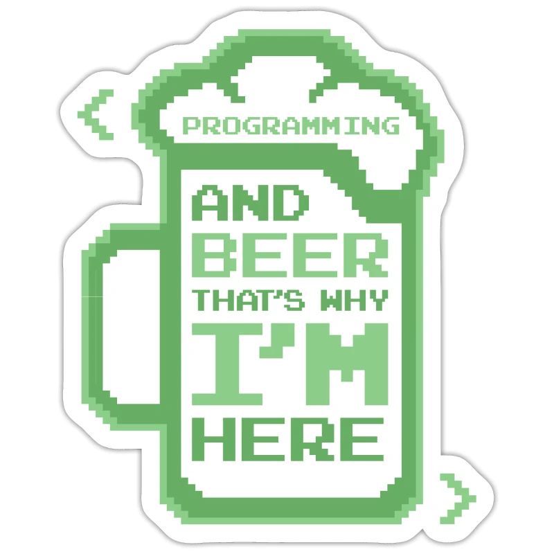 Programmation et bière C’est pourquoi je suis ici Codeur