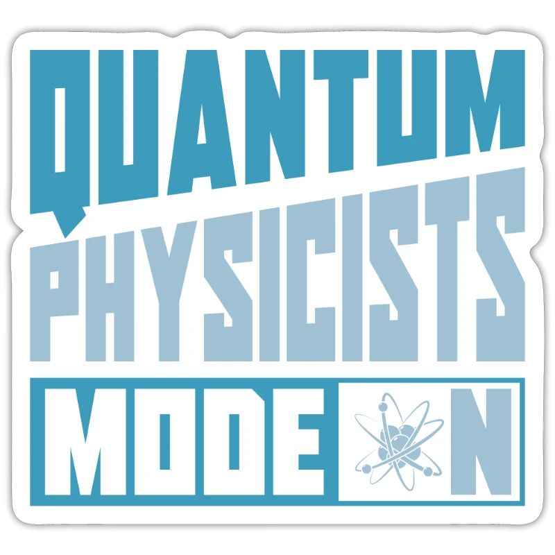 Physics Physicist Mode on Quantum Physics