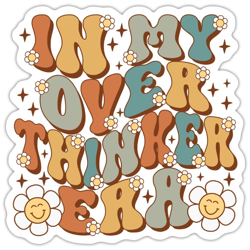 Dans mon ère Overthinker Overthink Groovy