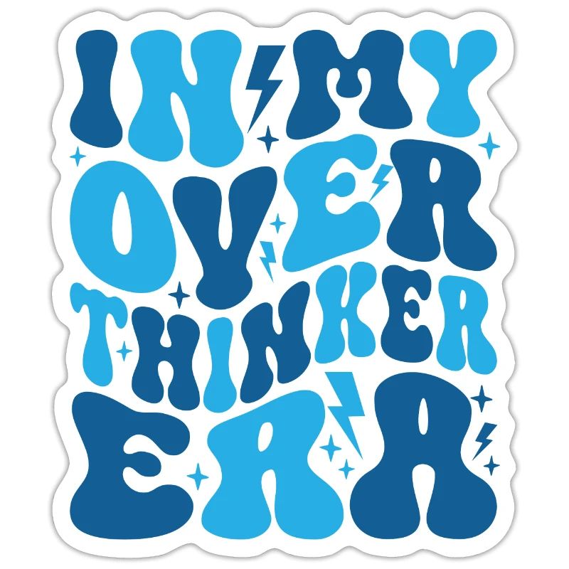 Dans mon ère Overthinker Overthink Groovy
