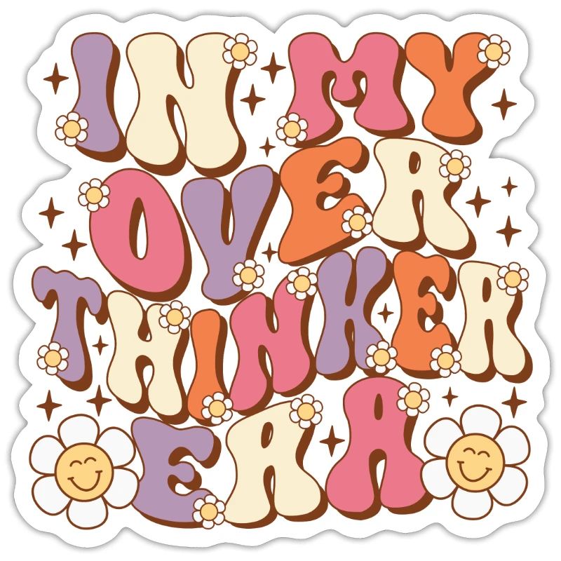 Dans mon ère Overthinker Overthink Groovy