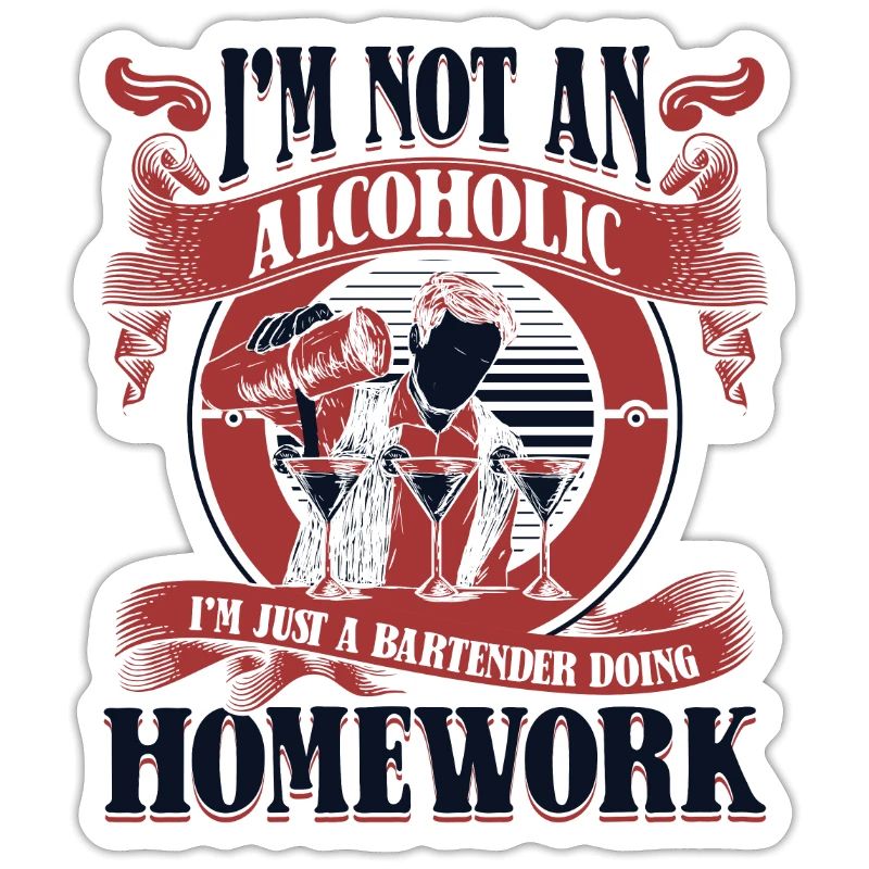 Not An Alcoholic Just A Bartender Doing Homework