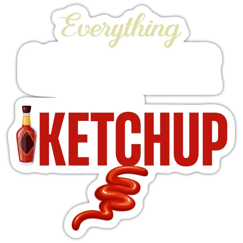 Everything goes better with ketchup mustard spices