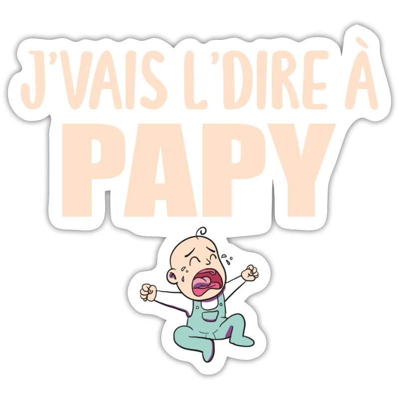 Papy - Grand-père - Papi - J'vais le dire