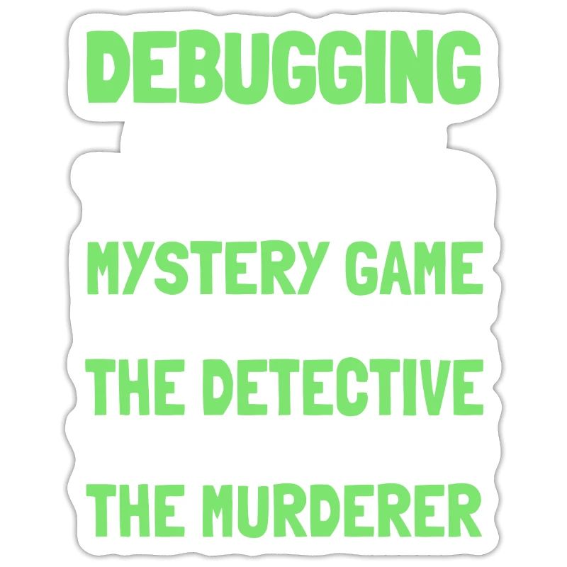 Developer, Coder, Programmer, Funny, Debugging