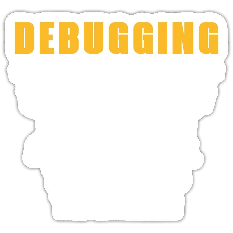 Developer Coder Programmer Funny Debugging