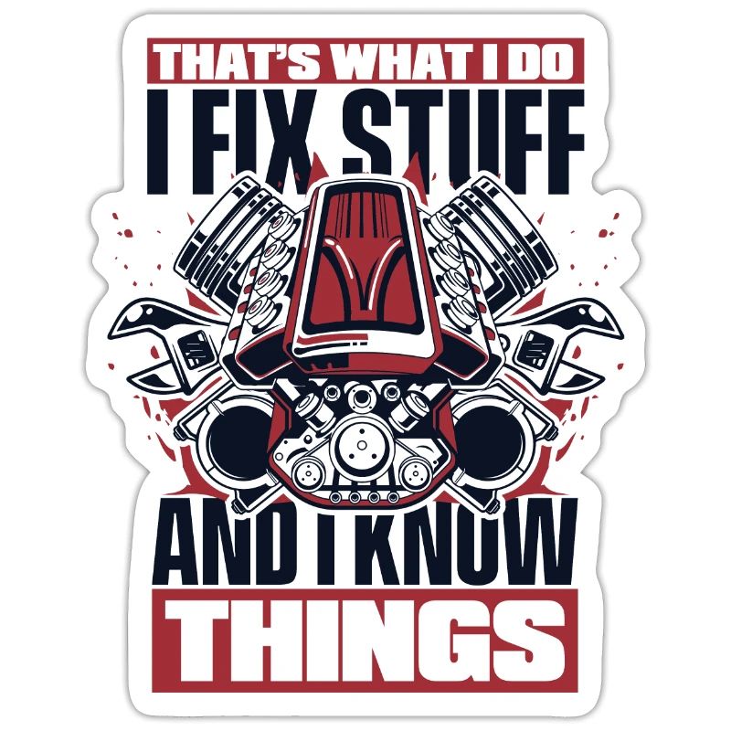 I Fix Stuff And I Know Things Autoschrauber Kfz