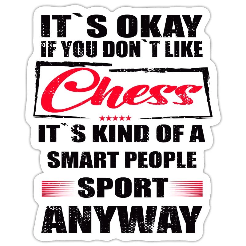 It's Okay If You Don't Like chess