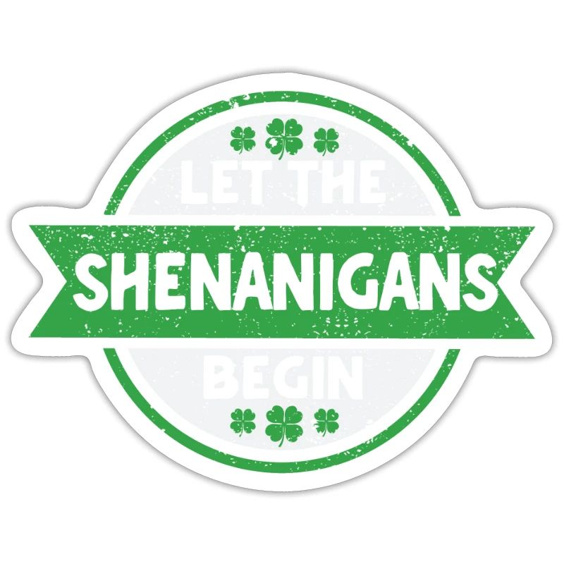 Let the Shenanigans begin Saint Patrick's