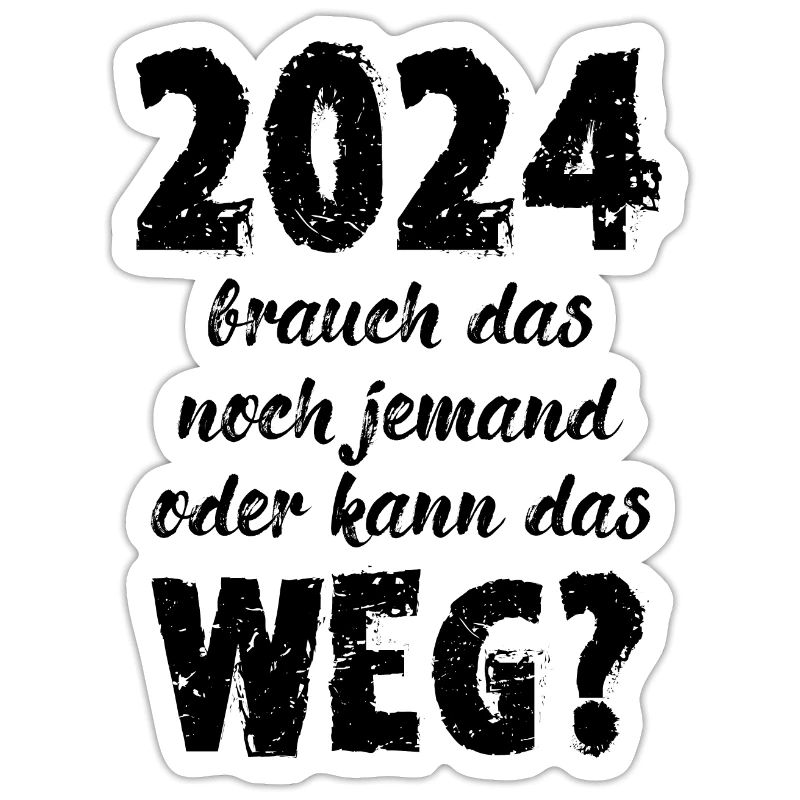 2024 Brauch Das Noch Jemand Oder Kann Das Weg Fun