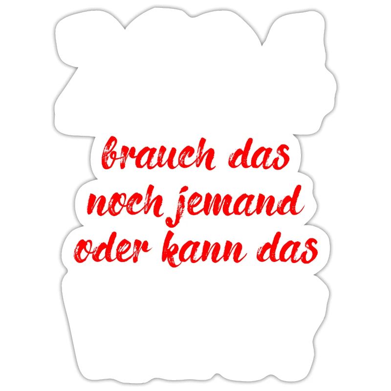 2024 Brauch Das Noch Jemand Oder Kann Das Weg Fun