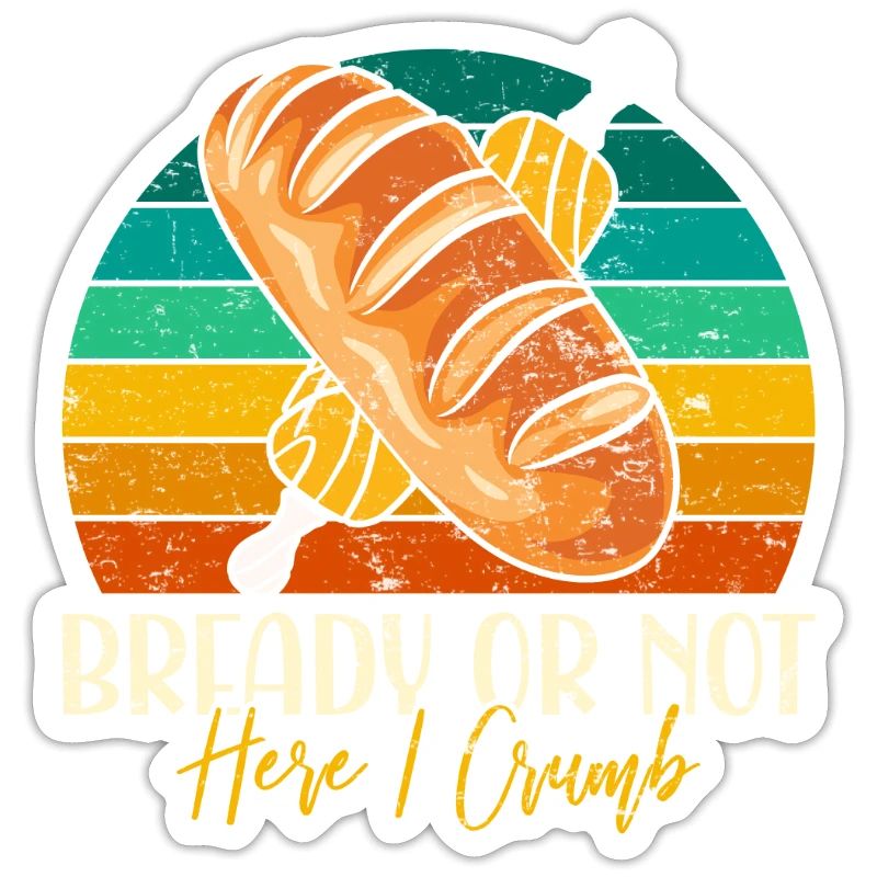 Bread Baking Love Bready or Not Bread Baking Fans